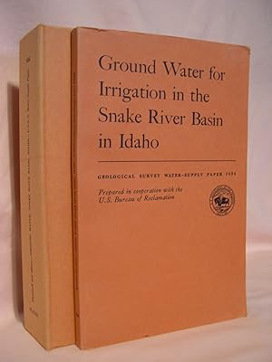 Imagen del vendedor de GROUND WATER FOR IRRIGATION IN THE SNAKE RIVER BASIN IN IDAHO; GEOLOGICAL SURVEY WATER-SUPPLY PAPER 1654 a la venta por Robert Gavora, Fine & Rare Books, ABAA