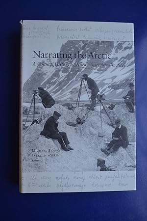 Seller image for Narrating the Arctic: A Cultural History of Nordic Scientific Practices for sale by The People's Co-op Bookstore