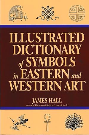 Seller image for Illustrated Dictionary Of Symbols In Eastern And Western Art (Icon Editions) for sale by Fundus-Online GbR Borkert Schwarz Zerfa