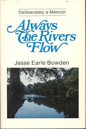 Image du vendeur pour Always the Rivers Flow: Deliberately a Memoir mis en vente par Bookmarc's