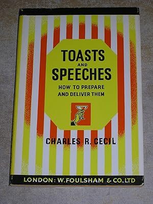 Toasts And Speeches: How To Prepare and Deliver Them