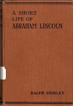 Image du vendeur pour A Short Life of Abraham Lincoln mis en vente par Clausen Books, RMABA