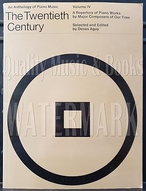 The Twentieth Century: Anthology of Piano Music Volume 4: A Repertory of Piano Works by Major Com...