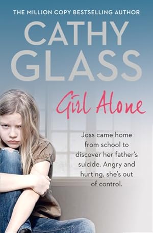 Immagine del venditore per Girl Alone : Joss Came Home from School to Discover Her Father's Suicide. Angry and Hurting, She's Out of Control. venduto da GreatBookPricesUK