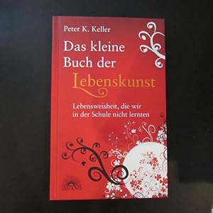 Seller image for Das kleine Buch der Lebenskunst - Lebensweisheit, die wir in der Schule nicht lernten for sale by Bookstore-Online