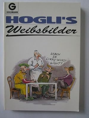 Seller image for Hogli's Weibsbilder. for sale by Antiquariat Gisa Hinrichsen