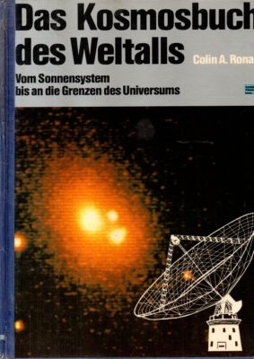 Das Kosmosbuch des Weltalls. Vom Sonnensystem bis an die Grenzen des Universums. Eine Einführung ...