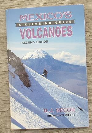 Mexico's Volcanoes A Climbing Guide -- SIGNED by author