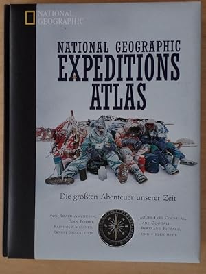 Bild des Verkufers fr Expeditions-Atlas : die grten Abenteuer unserer Zeit zum Verkauf von Antiquariat Rohde