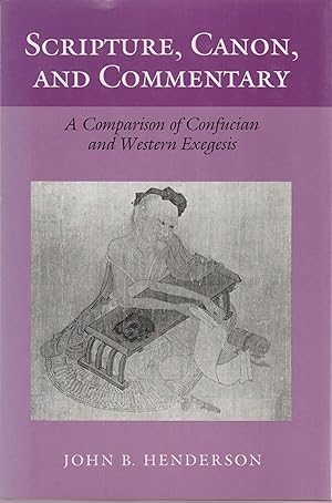 Imagen del vendedor de Scripture, Canon and Commentary: A Comparison of Confucian an Western Exegesis (Princeton Legacy Library) a la venta por BASEMENT BOOKS