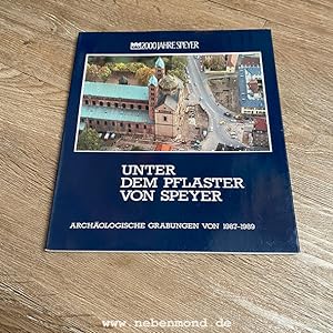 Unter dem Pflaster von Speyer. Archäologische Grabungen von 1987-1989.