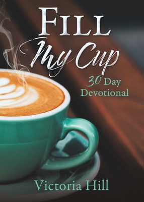 Seller image for Fill My Cup: 30 Day devotional (Paperback or Softback) for sale by BargainBookStores