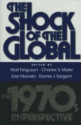 Imagen del vendedor de The Shock of the Global: The 1970s in Perspective (Paperback or Softback) a la venta por BargainBookStores