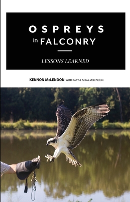 Seller image for Ospreys in Falconry: Lessons Learned (Paperback or Softback) for sale by BargainBookStores