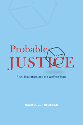 Imagen del vendedor de Probable Justice: Risk, Insurance, and the Welfare State (Paperback or Softback) a la venta por BargainBookStores