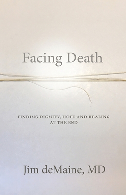 Seller image for Facing Death: Finding Dignity, Hope and Healing at the End (Paperback or Softback) for sale by BargainBookStores