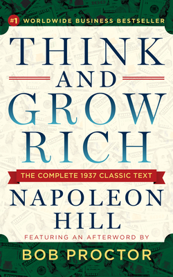 Seller image for Think and Grow Rich: The Complete 1937 Classic Text Featuring an Afterword by Bob Proctor (Paperback or Softback) for sale by BargainBookStores