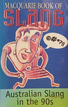 Macquarie Book of Slang: Australian Sland in the 90s
