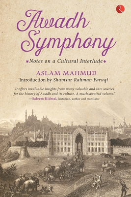 Imagen del vendedor de Awadh Symphony: Notes On A Cultural Interlude (Paperback or Softback) a la venta por BargainBookStores