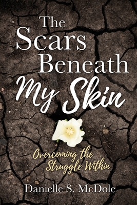 Seller image for The Scars Beneath My Skin: Overcoming the Struggle Within (Paperback or Softback) for sale by BargainBookStores
