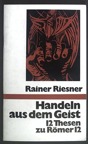 Bild des Verkufers fr Handeln aus dem Geist: Zwlf Thesen zu Rmer 12. zum Verkauf von books4less (Versandantiquariat Petra Gros GmbH & Co. KG)