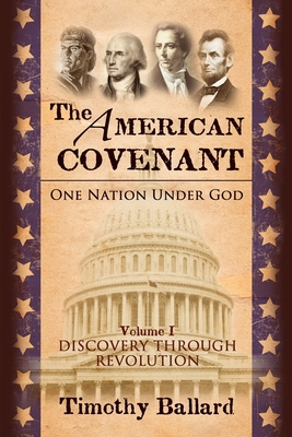 Bild des Verkufers fr The American Covenant Vol 1: One Nation under God: Establishment, Discovery and Revolution (Paperback or Softback) zum Verkauf von BargainBookStores