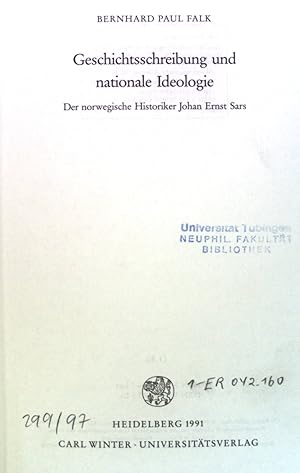 Bild des Verkufers fr Geschichtsschreibung und nationale Ideologie : der norwegische Historiker Johan Ernst Sars. Skandinavistische Arbeiten ; Band. 10 zum Verkauf von books4less (Versandantiquariat Petra Gros GmbH & Co. KG)