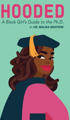 Image du vendeur pour Hooded: A Black Girl's Guide to the Ph.D. (Hardback or Cased Book) mis en vente par BargainBookStores