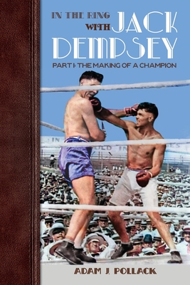 Seller image for In the Ring With Jack Dempsey - Part I: The Making of a Champion (Paperback or Softback) for sale by BargainBookStores