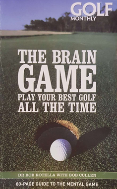 The Brain Game: Play Your Best Golf All the Time