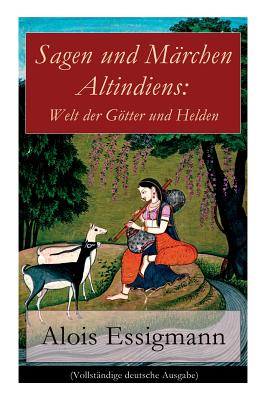 Imagen del vendedor de Sagen und M�rchen Altindiens: Welt der G�tter und Helden: 31 Legenden aus Indien (Paperback or Softback) a la venta por BargainBookStores