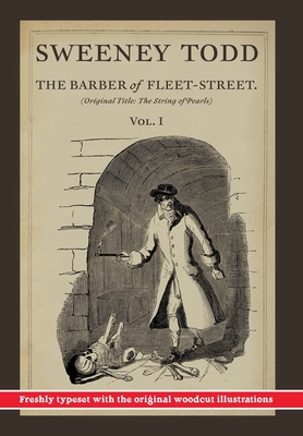 Image du vendeur pour Sweeney Todd, The Barber of Fleet-Street; Vol. 1: Original title: The String of Pearls (Hardback or Cased Book) mis en vente par BargainBookStores