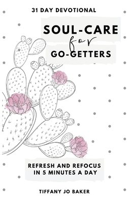 Seller image for Soul-Care for Go-Getters: A 31 Day Devotional for Women (Paperback or Softback) for sale by BargainBookStores