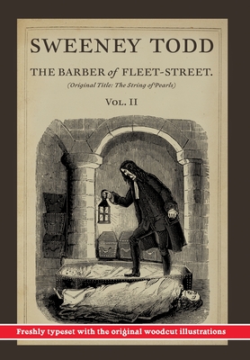 Image du vendeur pour Sweeney Todd, The Barber of Fleet-Street; Vol. II: Original title: The String of Pearls (Hardback or Cased Book) mis en vente par BargainBookStores