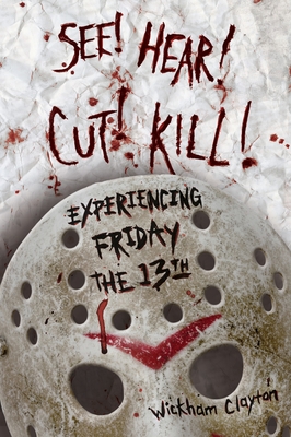 Seller image for See! Hear! Cut! Kill!: Experiencing Friday the 13th (Paperback or Softback) for sale by BargainBookStores