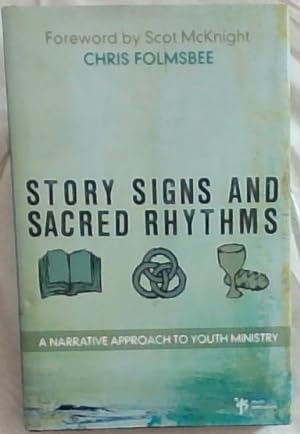 Seller image for Story, Signs, and Sacred Rhythms: A Narrative Approach to Youth Ministry for sale by Chapter 1