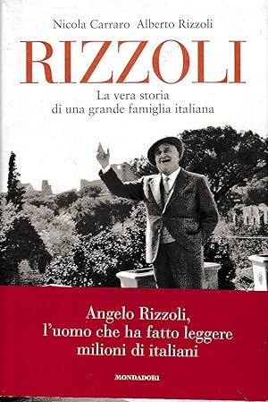 Rizzoli La vera storia di una grande famigli italiana