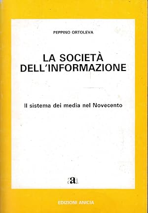 Immagine del venditore per La societ dell'informazione. Il sistema dei media nel novecento venduto da Laboratorio del libro