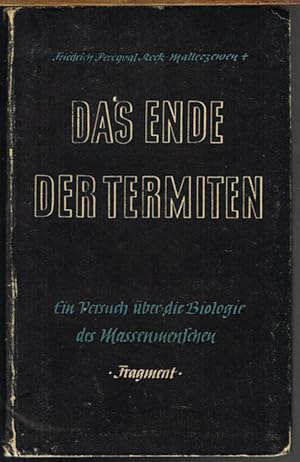 Das Ende der Termiten. Ein Versuch über die Biologie des Massenmenschen. Fragment.