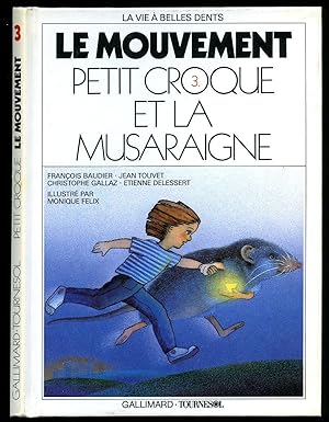 Bild des Verkufers fr Le Mouvement Petit Croque et La Musaraigne zum Verkauf von Little Stour Books PBFA Member