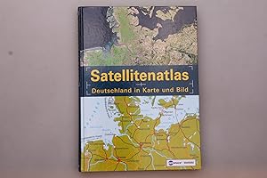 SATELLITENATLAS. Deutschland in Karte und Bild
