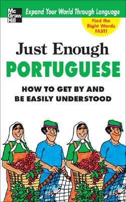 Image du vendeur pour Just Enough Portuguese: How to Get by and Be Easily Understood (Paperback or Softback) mis en vente par BargainBookStores