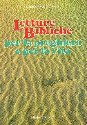 Letture bibliche per la preghiera e per la vita : passi scelti e commentati dell'Antico e del Nuo...