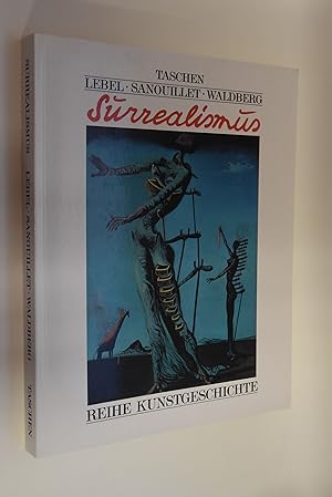 Bild des Verkufers fr Der Surrealismus: Dadaismus und metaphysische Malerei. Lebel; Sanouillet; Waldberg. [bers.: Theda Krohm-Linke .] / Reihe Kunstgeschichte zum Verkauf von Antiquariat Biebusch