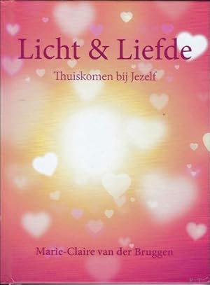 Imagen del vendedor de Licht en liefde thuiskomen bij jezelf a la venta por BOOKSELLER  -  ERIK TONEN  BOOKS