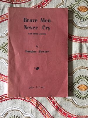 Seller image for Brave Men Never Cry and other poems for sale by McGonigles'