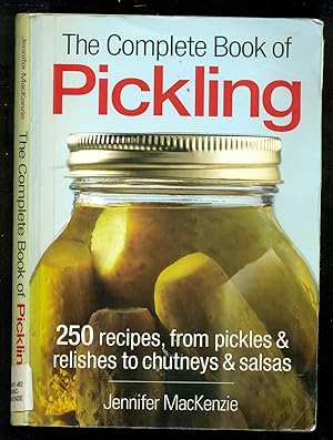 Imagen del vendedor de The Complete Book of Pickling: 250 Recipes for Pickling, Fermentation and More a la venta por Don's Book Store