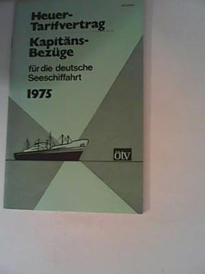 Heuertarifvertrag. und Vereinbarung über die Bezüge der Kapitäne in der deutschen Seefahrt vom 27...