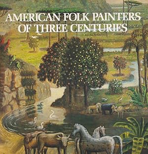 Imagen del vendedor de American Folk Painters of Three Centuries a la venta por Heights Catalogues, Books, Comics