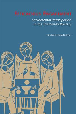 Immagine del venditore per Efficacious Engagement: Sacramental Participation in the Trinitarian Mystery (Paperback or Softback) venduto da BargainBookStores